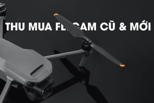 Thu Mua Flycam Cũ Giá Cao Tại TP. Hồ Chí Minh – Uy Tín, Chuyên Nghiệp